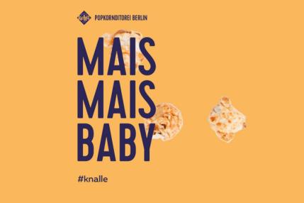 Popkornditorei Knalle, Mais Mais Baby #knalle